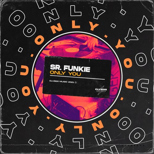 Sr. Funkie - Only You [CLVB0047]